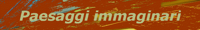 Paesaggi immaginari